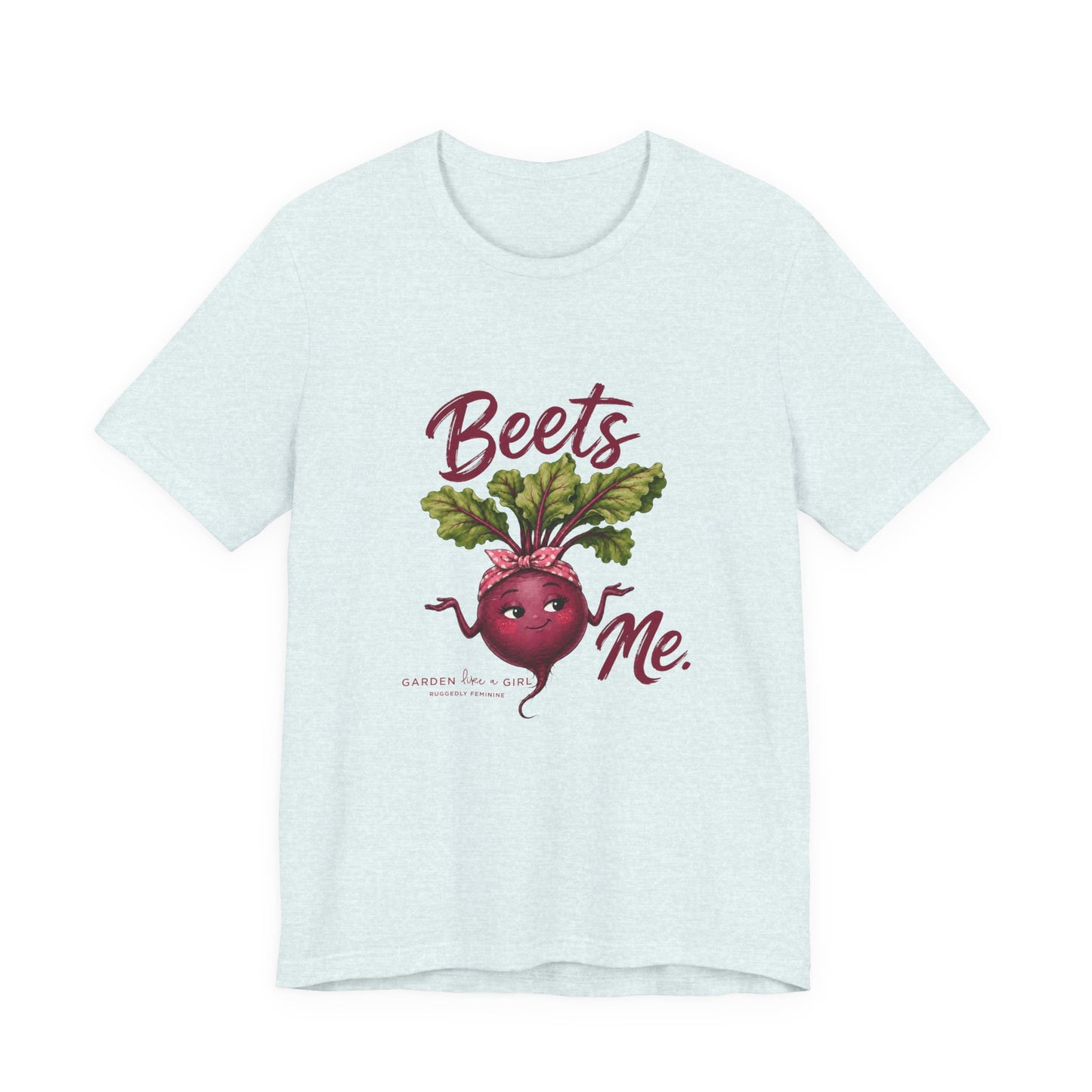 Beets Me T-Shirt — Fun with a Pun Tee for Gardeners & Foodies