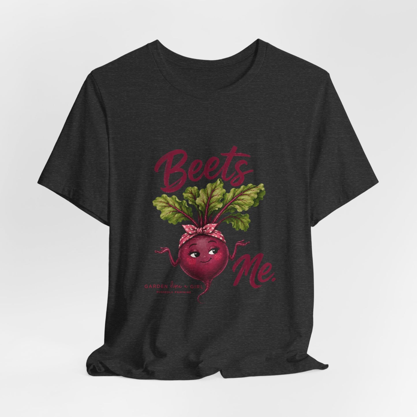 Beets Me T-Shirt — Fun with a Pun Tee for Gardeners & Foodies