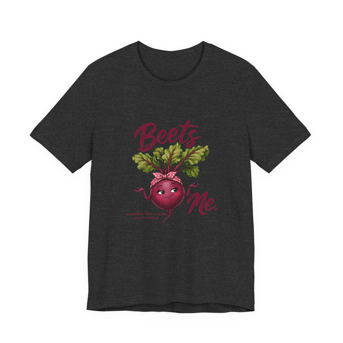 Beets Me T-Shirt — Fun with a Pun Tee for Gardeners & Foodies